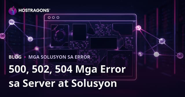 Pag-crash ng Website: Mga Error Mula sa Server (500, 502, 504) at Paano Ito Aayusin