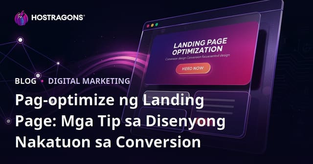 Pag-optimize ng Landing Page: Mga Tip sa Disenyong Nakatuon sa Conversion
