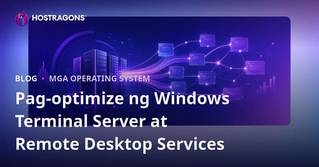 Pag-optimize ng Windows Terminal Server at Remote Desktop Services