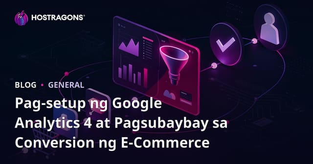Pag-setup ng Google Analytics 4 at E-Commerce Conversion Tracking
