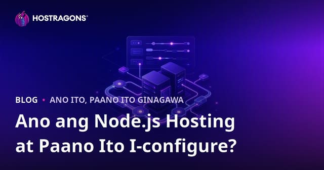 Ano ang Node.js Hosting at Paano Ito I-configure?