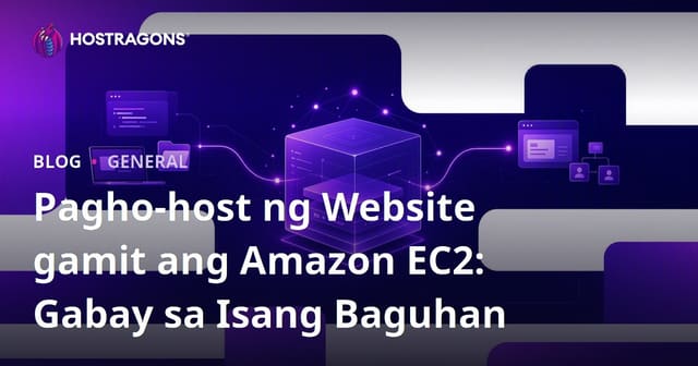 Pagho-host ng Website gamit ang Amazon EC2: Gabay sa Isang Baguhan