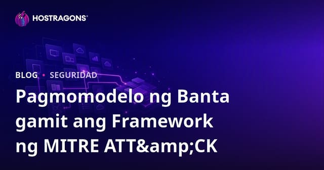 Pagsusuri ng MITRE ATT&CK para sa Pagsusuri ng Banta