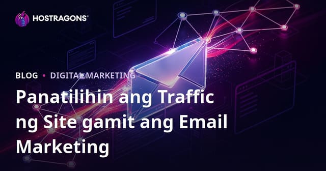 Pagpapanatiling Buhay ng Trapiko sa Website Gamit ang Email Marketing