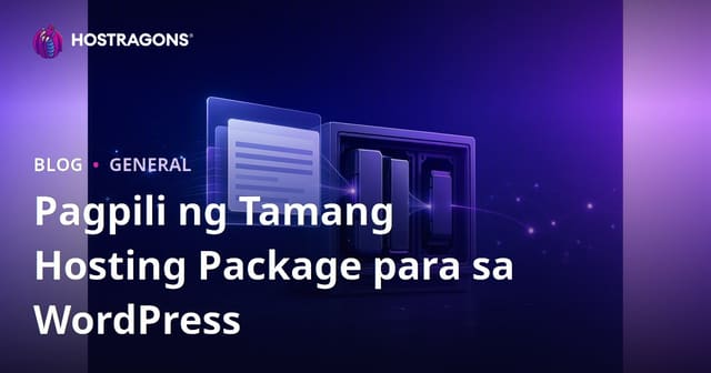 Pagpili ng Tamang Hosting Package para sa WordPress