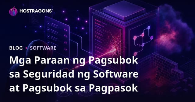 Mga Paraan ng Pagsubok sa Seguridad ng Software at Pagsubok sa Pagpasok