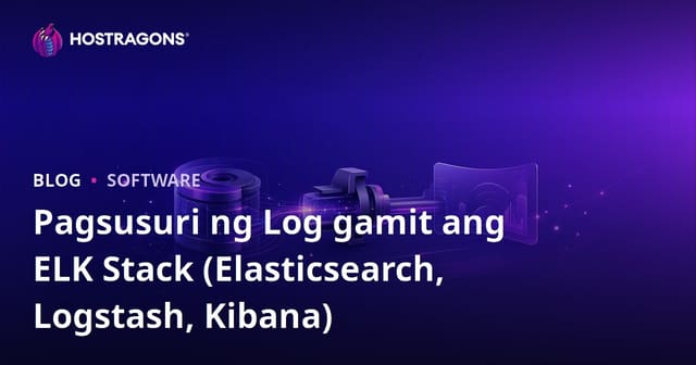 Pagsusuri ng Log gamit ang ELK Stack (Elasticsearch, Logstash, Kibana)