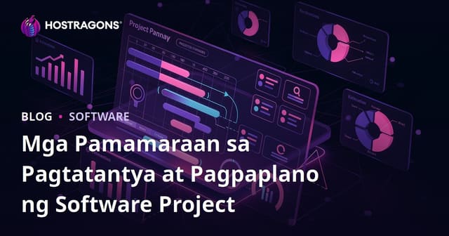 Mga Pamamaraan sa Pagtatantya at Pagpaplano ng Software Project