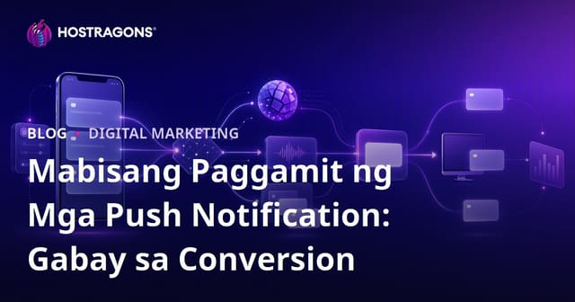 Mabisang Paggamit ng Mga Push Notification: Gabay sa Conversion