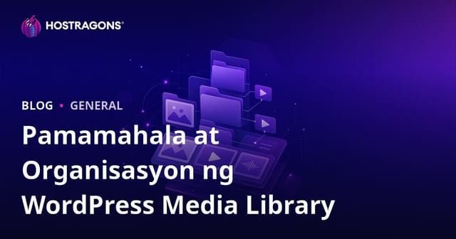 Pamamahala at Organisasyon ng WordPress Media Library