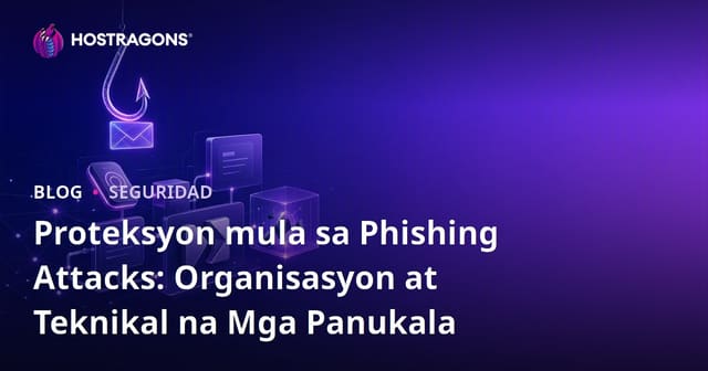 Proteksyon mula sa Phishing Attacks: Organisasyon at Teknikal na Mga Panukala
