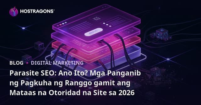 Parasite SEO: Ano Ito? Mga Panganib ng Pagkuha ng Ranggo gamit ang Mataas na Otoridad na Site sa 2026