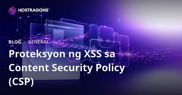 Proteksyon ng XSS sa Content Security Policy (CSP)