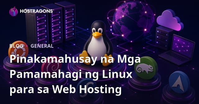 Pinakamagandang Linux Distributions para sa Web Hosting