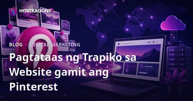Paano Maghatak ng Trapiko sa Website Gamit ang Pinterest: Gabay na Kumpleto (2026)