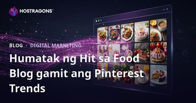 Paano Makakuha ng Milyon-milyong Hits sa English Food Blog Gamit ang Pinterest Trends