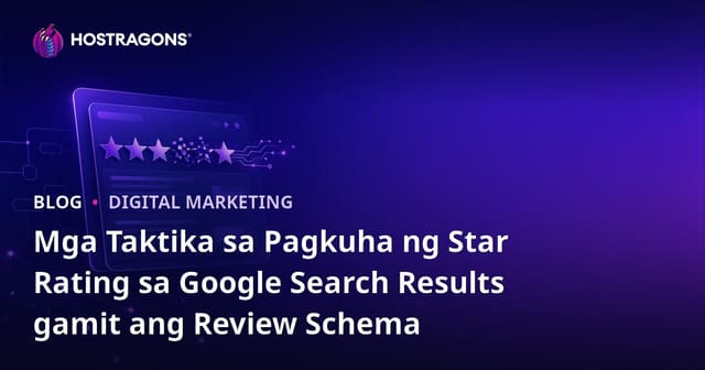Mga Taktika sa Pagkuha ng Star Rating sa Google Search Results gamit ang Review Schema