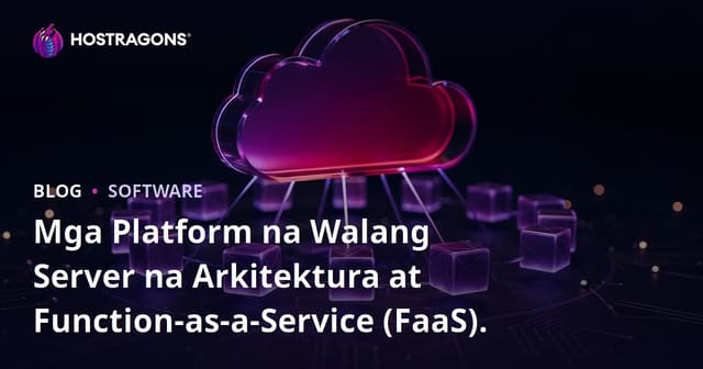 Mga Platform na Walang Server na Arkitektura at Function-as-a-Service (FaaS).
