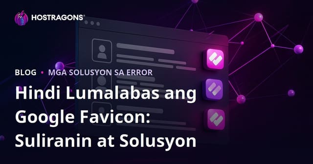Bakit Hindi Lumalabas ang Favicon sa Google Search? Solusyon para sa Mga Website sa Pilipinas