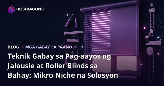 Teknik Gabay sa Pag-aayos ng Jalousie at Roller Blinds sa Bahay: Mikro-Niche na Solusyon