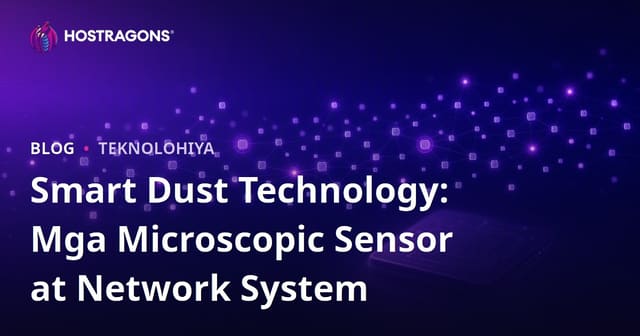 Smart Dust Technology: Mga Microscopic Sensor at Network System