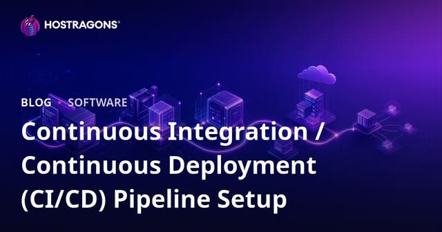 Continuous Integration / Continuous Deployment (CI/CD) Pipeline Setup
