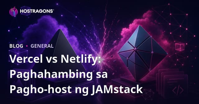 Vercel vs Netlify: Paghahambing sa Pagho-host ng JAMstack