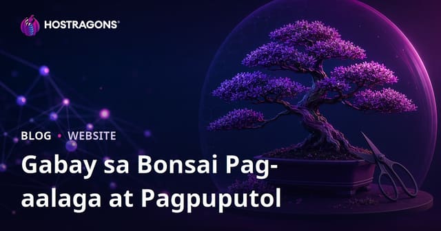 Visual Niche Blog sa Bonsai Tree Care at Pruning Techniques: Gabay sa Filipino SEO, Teknikal, at Nilalaman