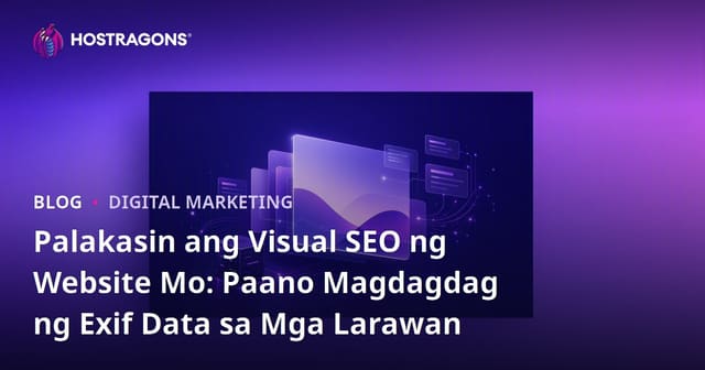 Palakasin ang Visual SEO ng Website Mo: Paano Magdagdag ng Exif Data sa Mga Larawan