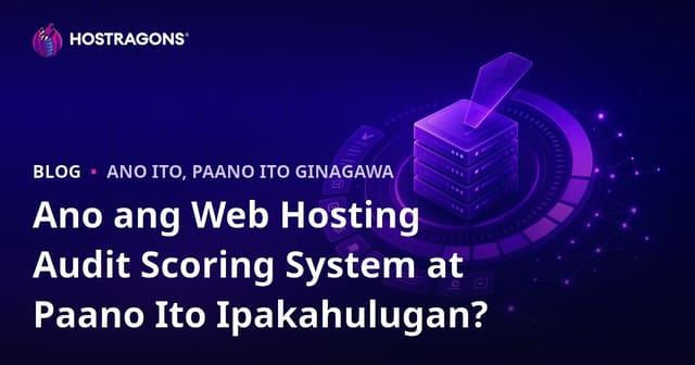 Ano ang Web Hosting Audit Score System at Paano Ito Iinterpret?