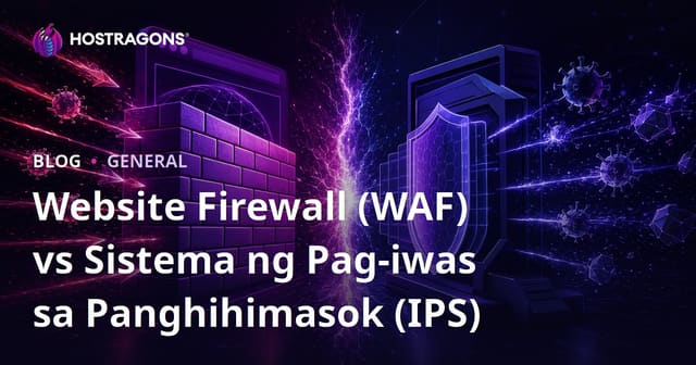 Website Firewall (WAF) vs Sistema ng Pag-iwas sa Panghihimasok (IPS)