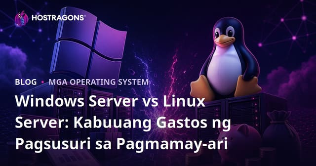 Paghahambing ng Windows Server at Linux Server: Pagsusuri ng Kabuuang Gastos ng Pagmamay-ari