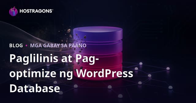 Paano Linisin at I-optimize ang WordPress Database (Tanggal Basura Files)