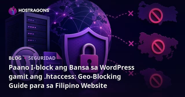 Paano I-block ang Bansa sa WordPress gamit ang .Htaccess: Geo-Blocking Guide para sa Filipino Website