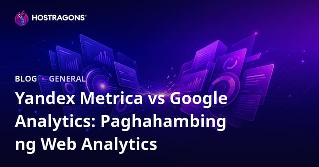 Yandex Metrica vs Google Analytics: Paghahambing ng Web Analytics