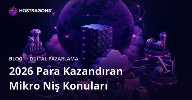 2026 Yılında Para Kazandıran En Popüler Mikro Niş Konuları