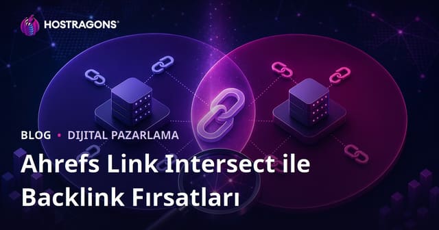 Ahrefs Link Intersect Aracı İle Rakiplerin Alıp Sizin Almadığınız Backlinkleri Bulma