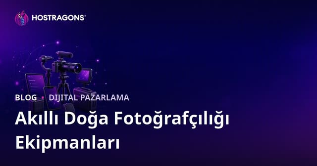 Akıllı Belgesel ve Doğa Fotoğrafçılığı Ekipmanları İnceleme ve Satış Ortaklığı Rehberi
