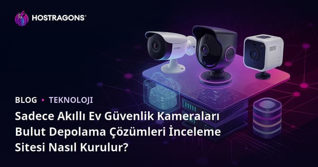 Sadece Akıllı Ev Güvenlik Kameraları Bulut Depolama Çözümleri İnceleme Sitesi Nasıl Kurulur?