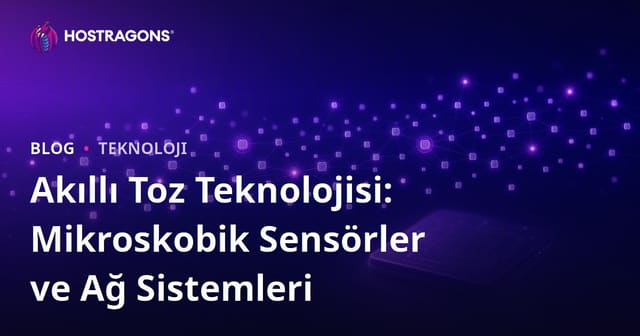 Akıllı Toz Teknolojisi: Mikroskobik Sensörler ve Ağ Sistemleri