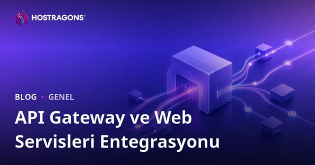 API Gateway ve Web Servisleri Entegrasyonu