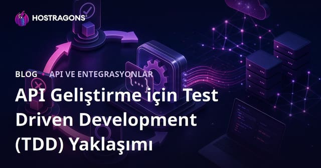 API Geliştirme için Test Driven Development (TDD) Yaklaşımı