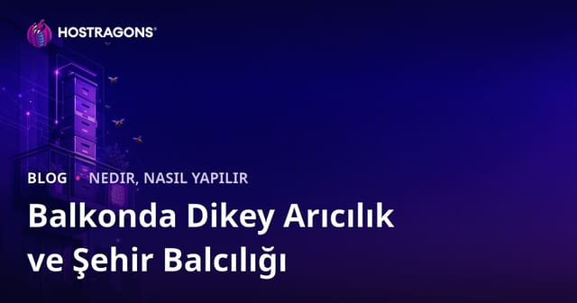 Balkonda Dikey Arıcılık ve Şehir Balcılığı: Sıra Dışı Mikro Blog Rehberi