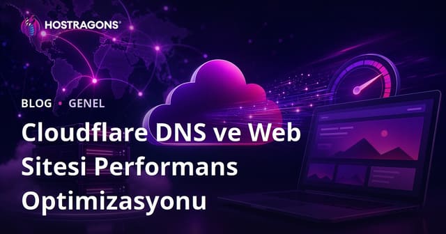Cloudflare DNS ve Web Sitesi Performans Optimizasyonu