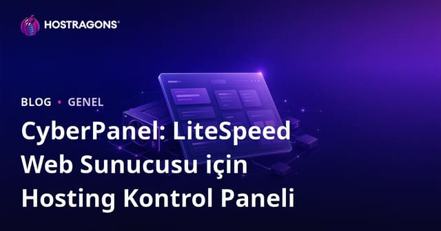 CyberPanel: LiteSpeed Web Sunucusu için Hosting Kontrol Paneli