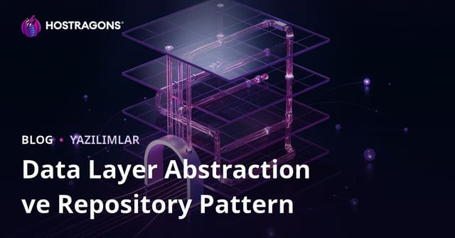 Data Layer Abstraction ve Repository Pattern