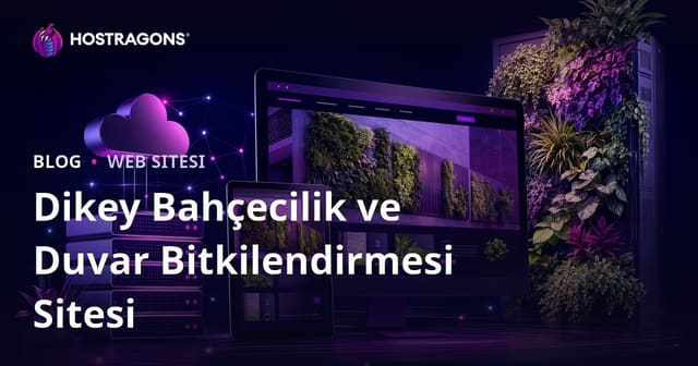 Dikey Bahçecilik ve Duvar Bitkilendirmesi İçin Tasarım Odaklı Site Rehberi