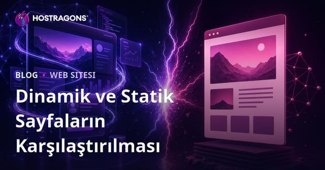 Dinamik ve Statik Sayfaların Karşılaştırılması