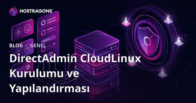 DirectAdmin CloudLinux Kurulumu ve Yapılandırması