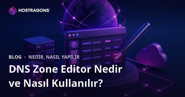 DNS Zone Editor Nedir ve Nasıl Kullanılır?